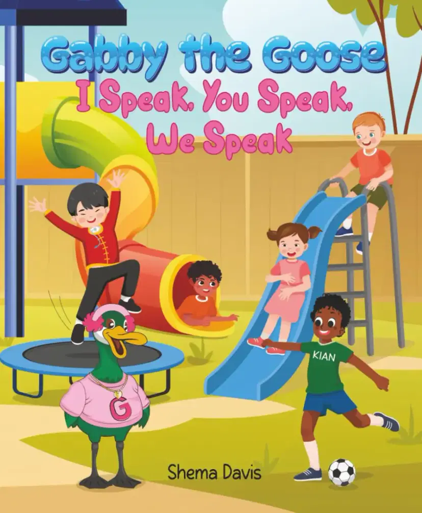 Gabby the Goose: I Speak, You Speak, We Speak