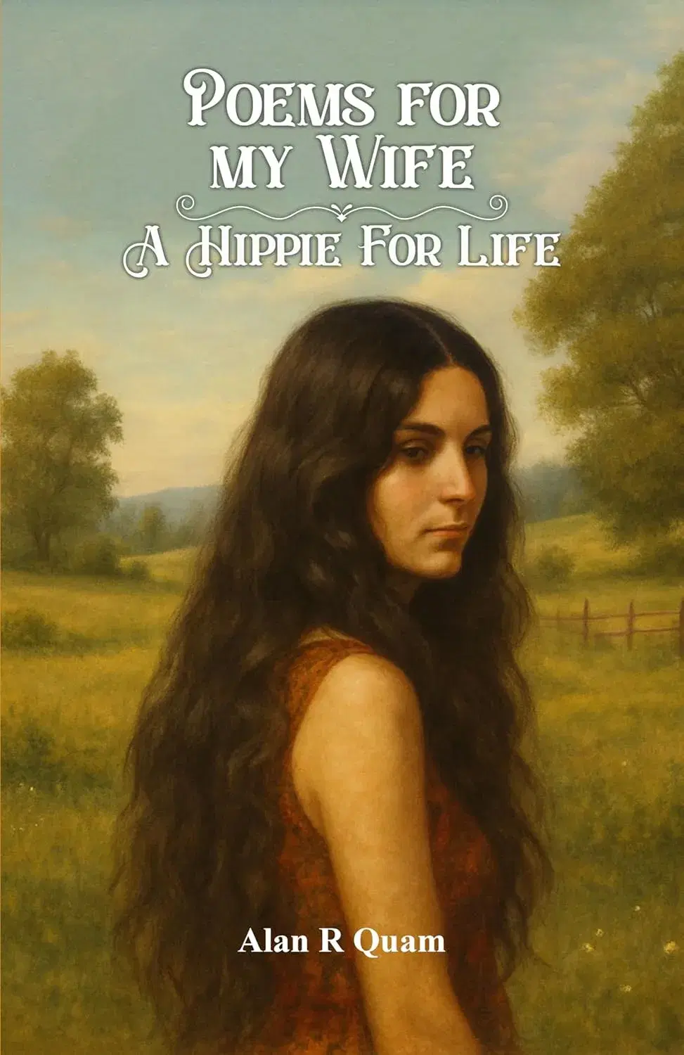 Poems for my Wife: A Hippie for Life
