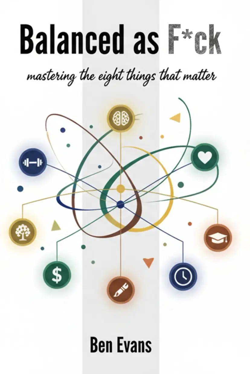 Balanced As F*CK: Mastering the 8 Things that Matter