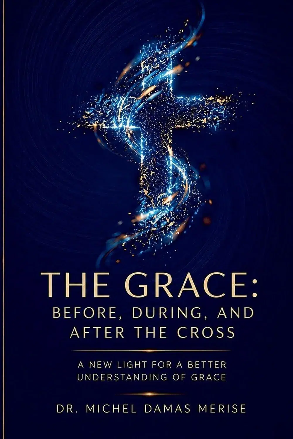 The Grace Before, During, and After the Cross