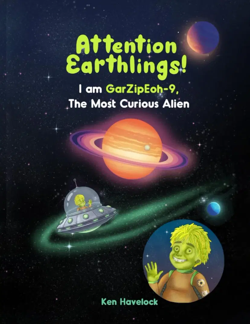 Attention Earthlings! I am GarZipEoh-9, The Most Curious Alien